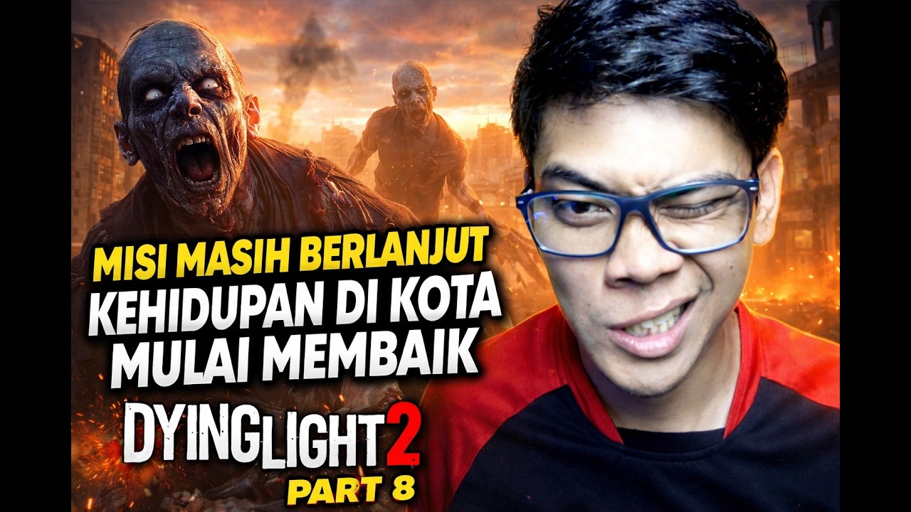 Misi Masih Berlanjut Kehidupan Di Kota Zombie Mulai Membaik Misi Penyelamatan | Dying Light 2 Part 8