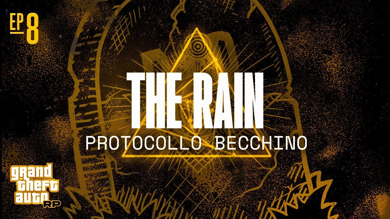 The Rain EP#08 - PROTOCOLLO BECCHINO  - [ GTA RP / IMPERO RP ]