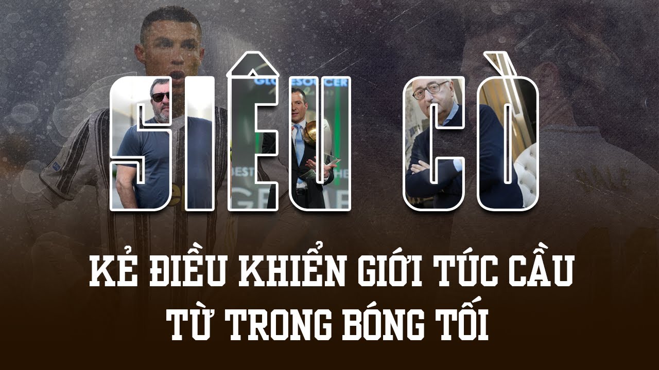 CÓ THỂ BẠN CHƯA BIẾT | SIÊU CÒ BÓNG ĐÁ – Kẻ điều khiển GIỚI TÚC CẦU từ trong BÓNG TỐI