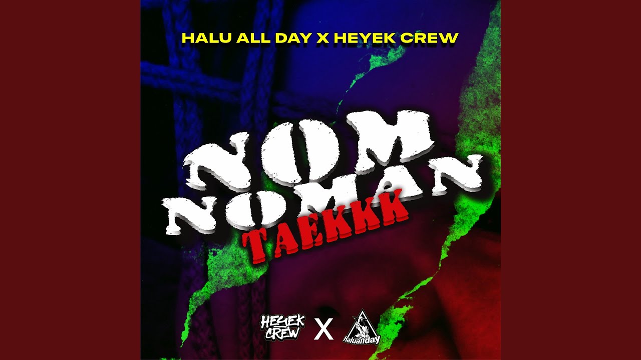 Nomnoman Taek (feat. Heyek Crew)