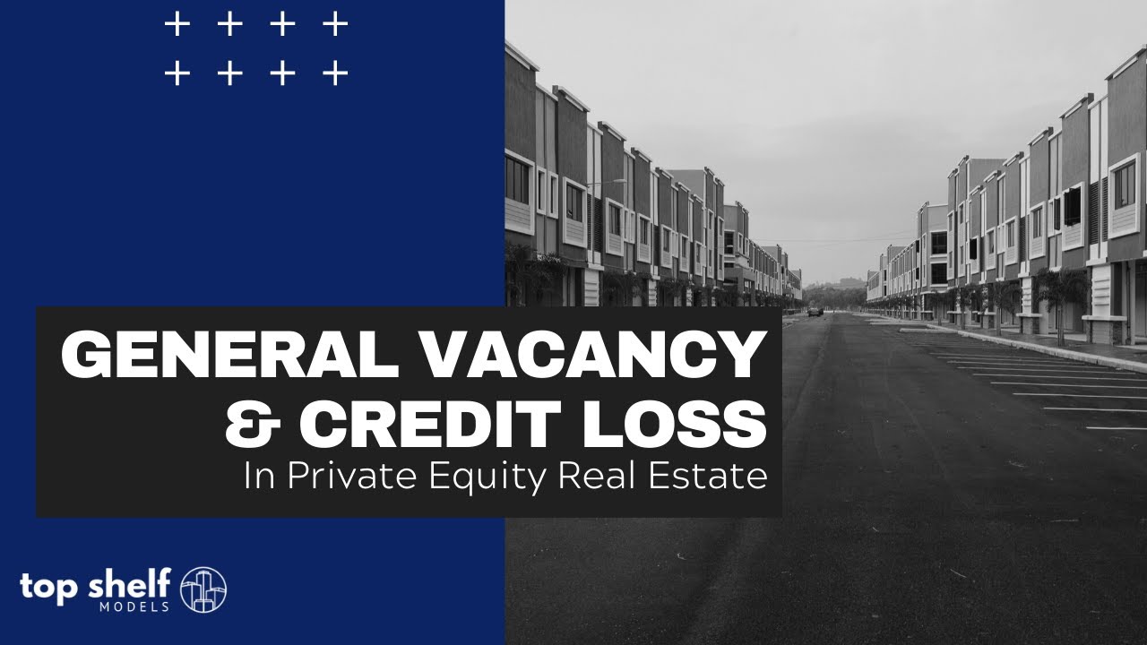 Understanding General Vacancy and Credit Loss in Private Equity Real Estate