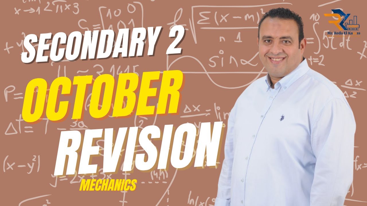 October Revision   Mechanics   Lesson 1 , 2 , 3 ,4   Sec2