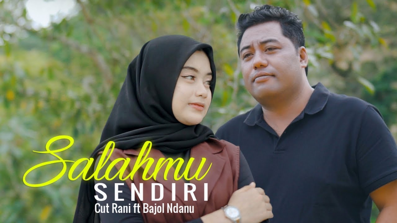 Cut Rani - SALAHMU SENDIRI Ft Bajol Ndanu  | Kini Setelah Kutemukan Dia  (OMV) VIRAL TIKTOK 2024