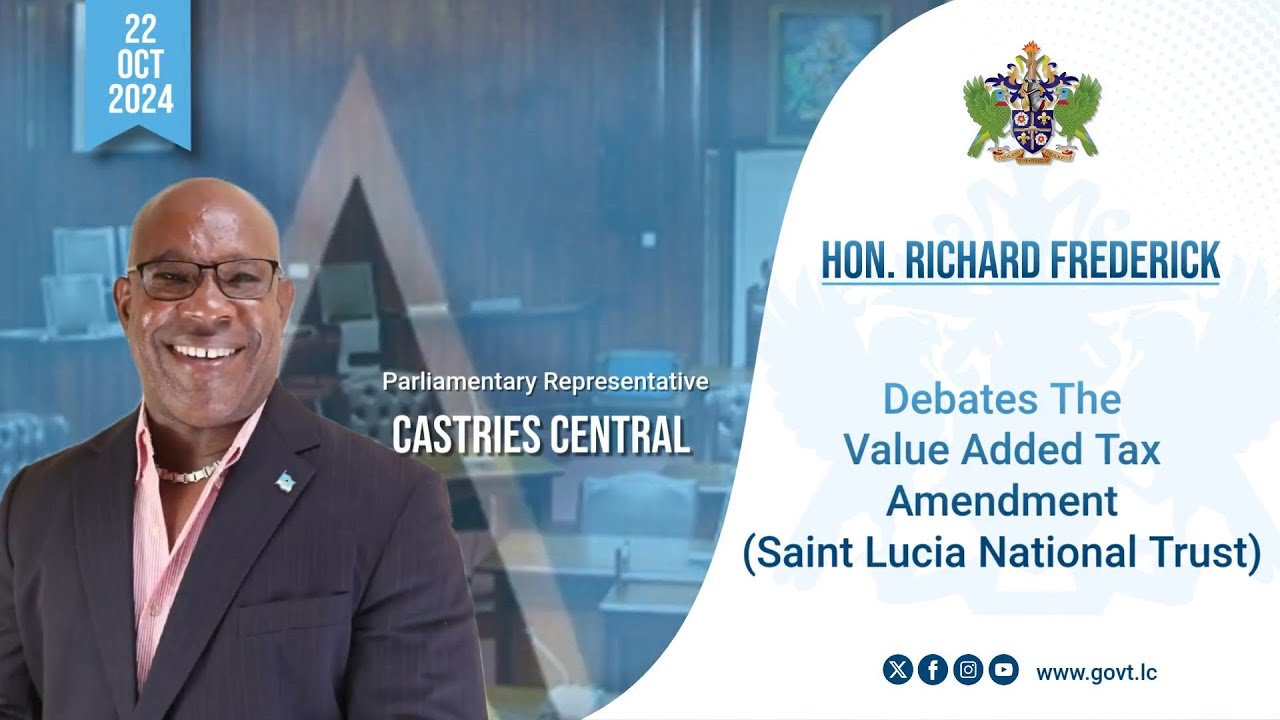 Hon. Richard Frederick Debates The Value Added Tax Amendment (Saint Lucia National Trust)