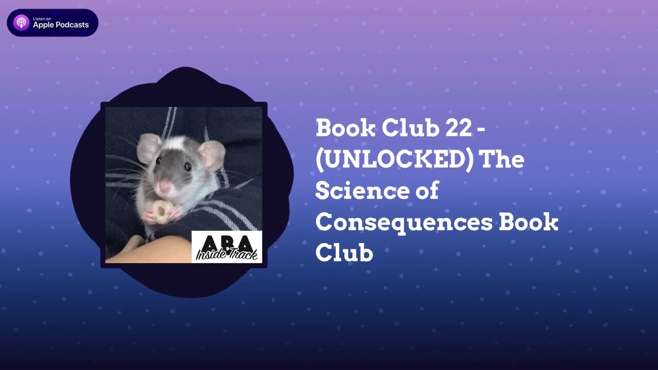 ABA Inside Track - Book Club 22 - (UNLOCKED) The Science of Consequences Book Club