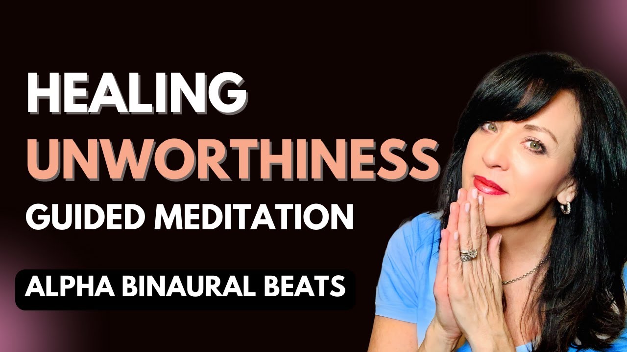 Best GUIDED MEDITATION for Healing Trauma and Feelings of Unworthiness | Lisa A. Romano