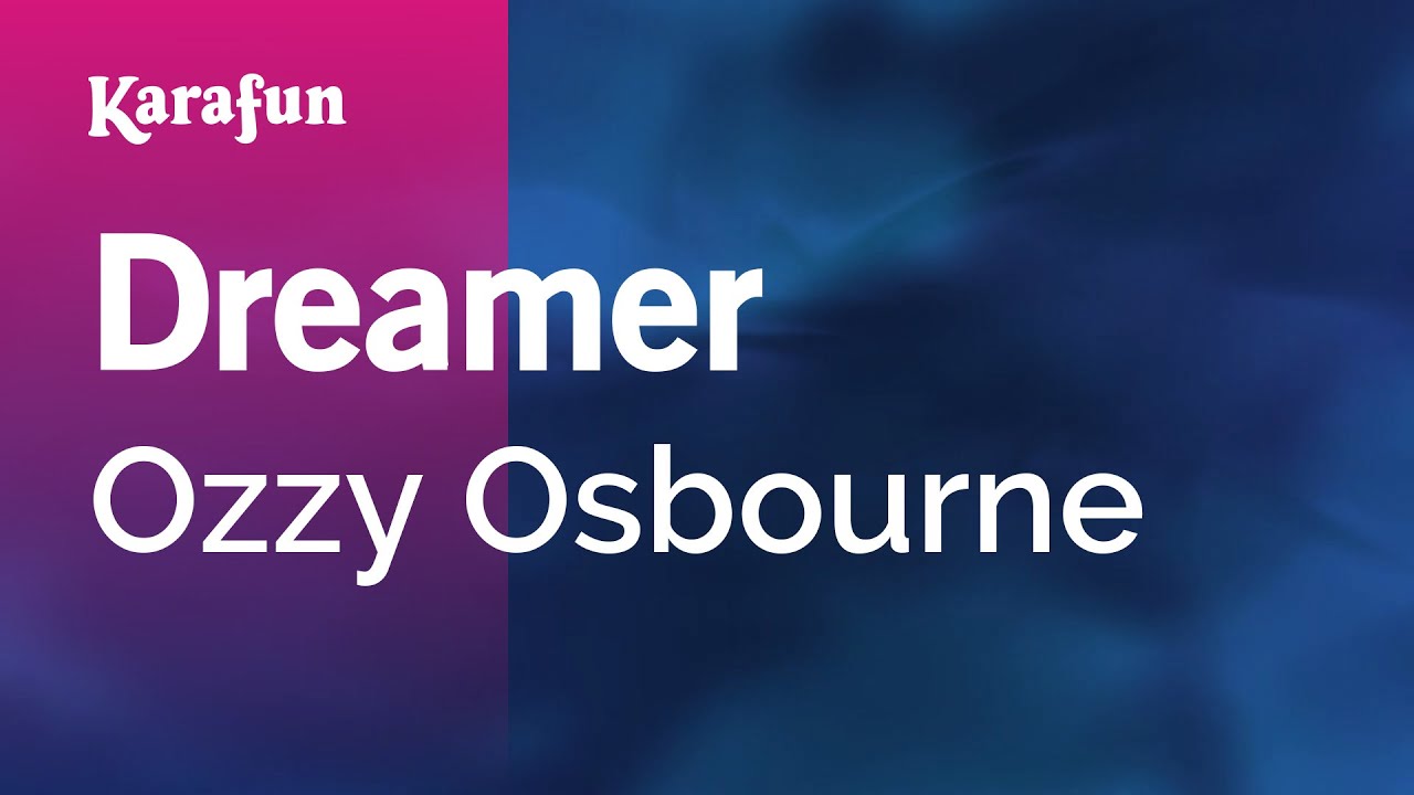 Dreamer - Ozzy Osbourne | Karaoke Version | KaraFun