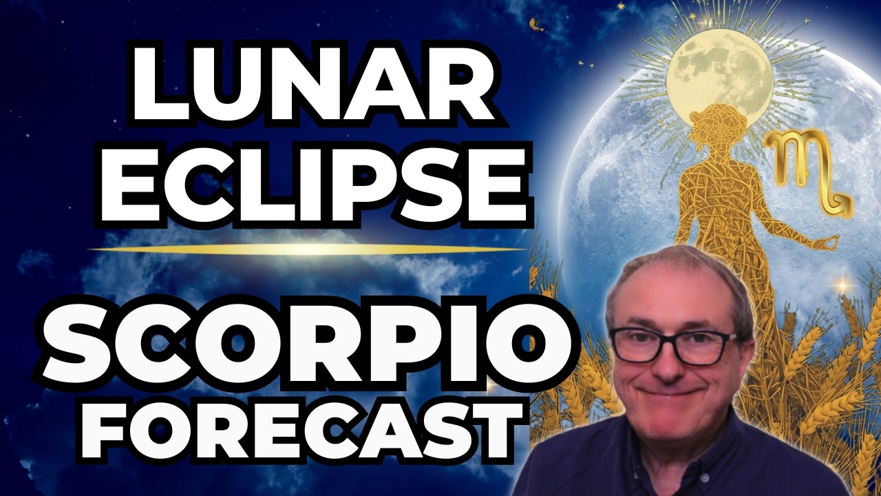 Lunar Eclipse Scorpio Forecast!