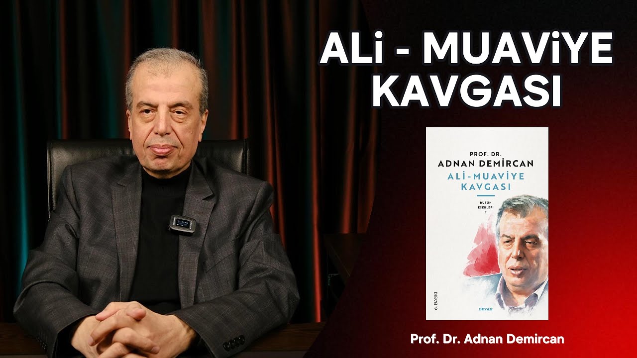 Ali - Muaviye Kavgası - Prof. Dr. Adnan Demircan