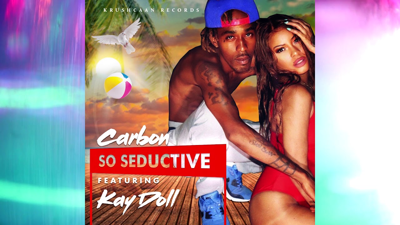 Carbon - So Seductive ft Kay Doll (Official Audio)
