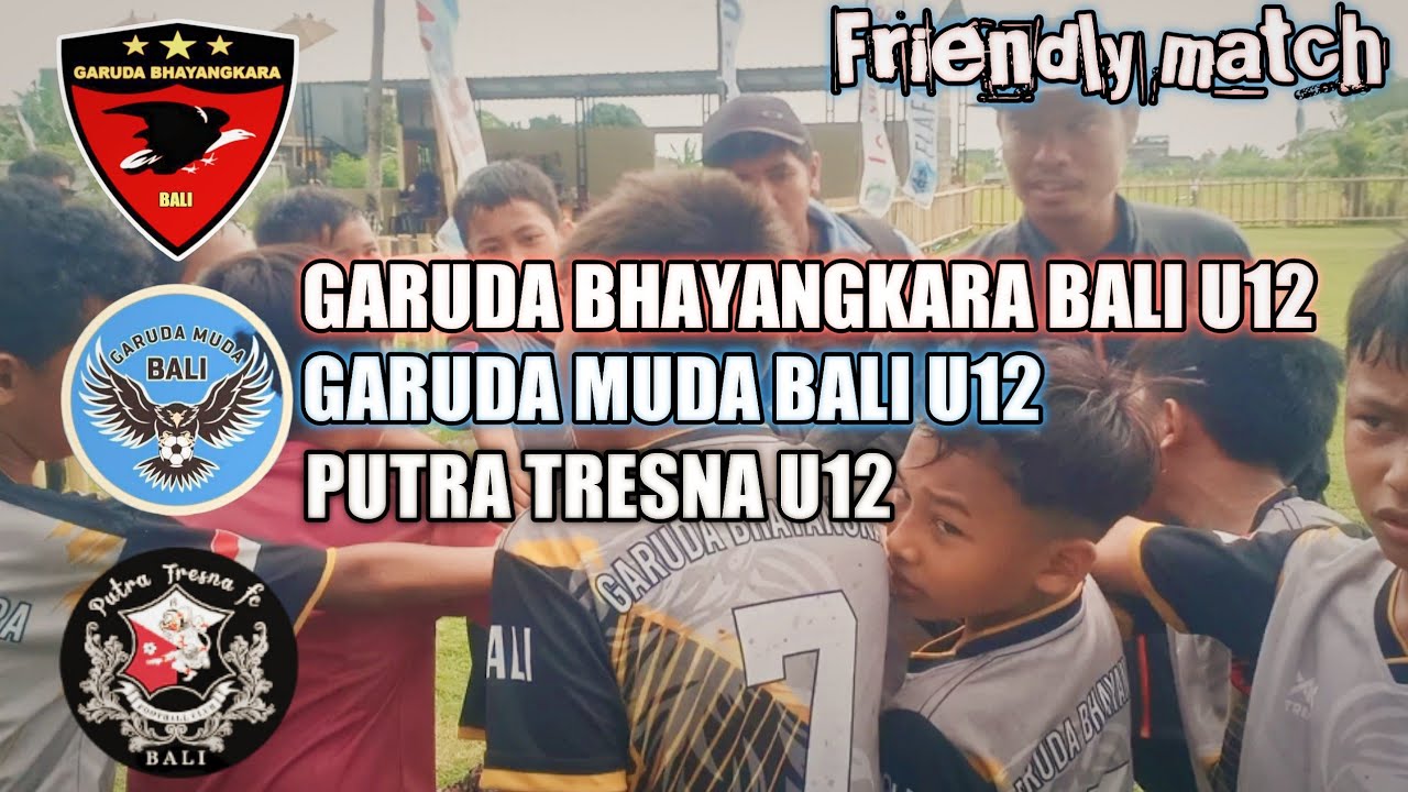 FRIENDLY MATCH || KELAHIRAN 2011-2012 || SSB GARUDA BHAYANGKARA BALI-SSB GMB-SSB PUTRA TRESNA