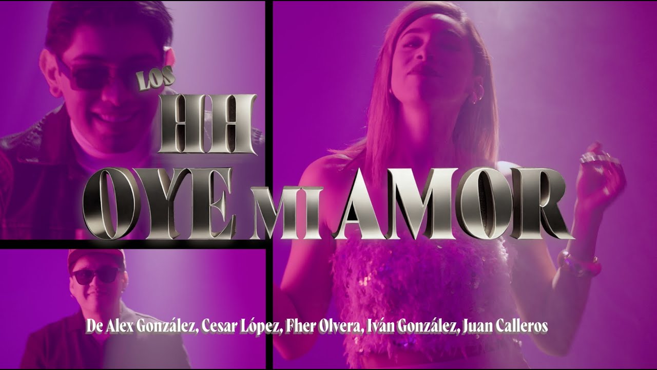 Oye Mi Amor (Video Oficial) - Los HH