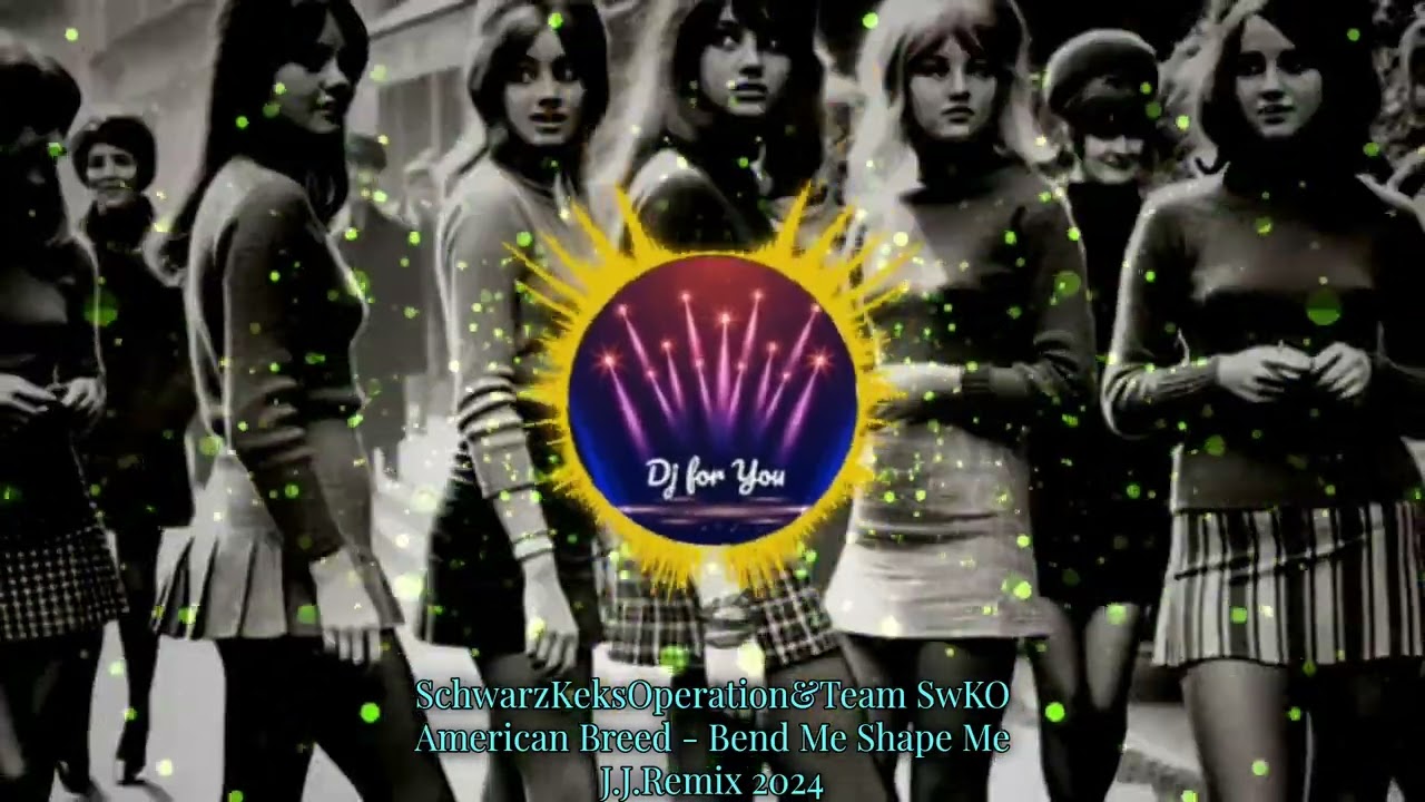 American Breed - Bend Me Shape Me(J.J.Remix 2024)