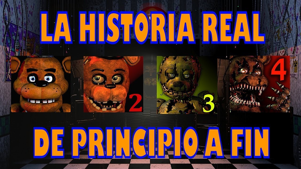 La Verdadera Historia de FIVE NIGHTS AT FREDDY'S | FNaF 1, 2, 3 & 4 | (De principio a fin)