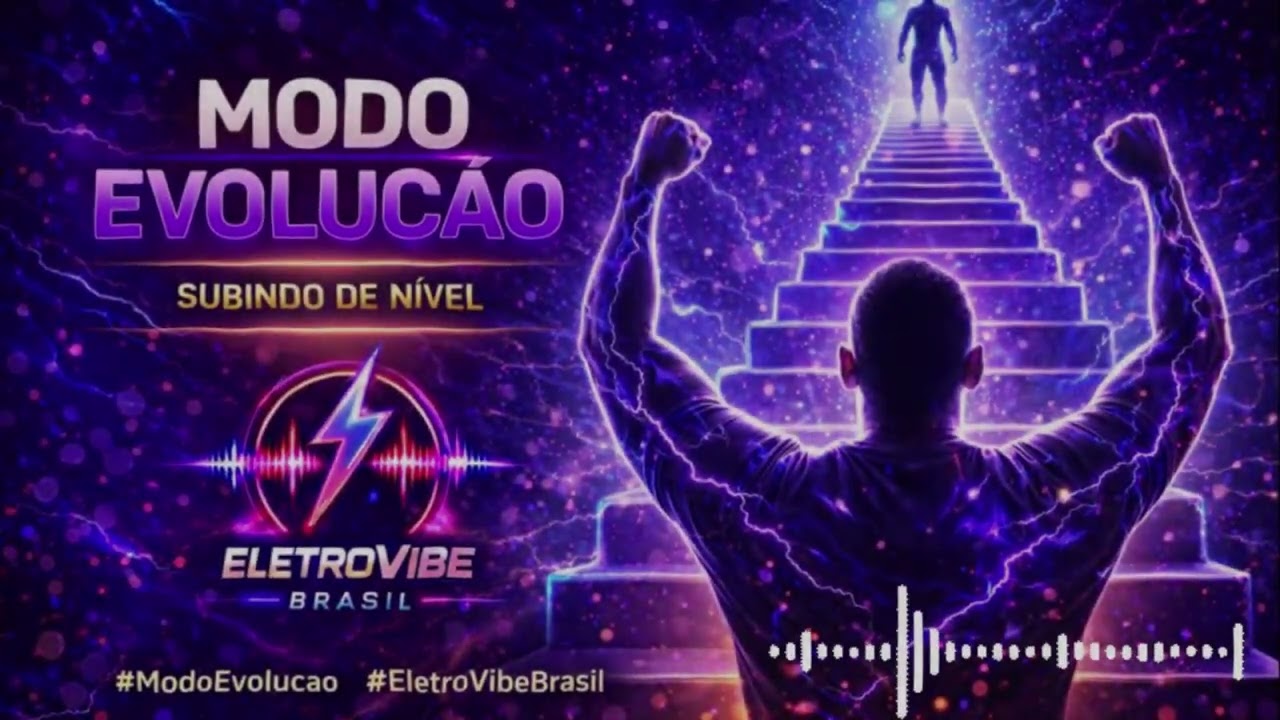 ATIVE O MODO EVOLUÇÃO 🔥 ELETRÔNICA MOTIVACIONAL