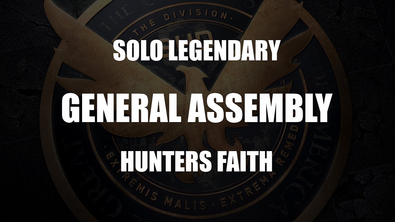 The Division 1.8.3 General Assembly Solo Legendary Hunters Faith