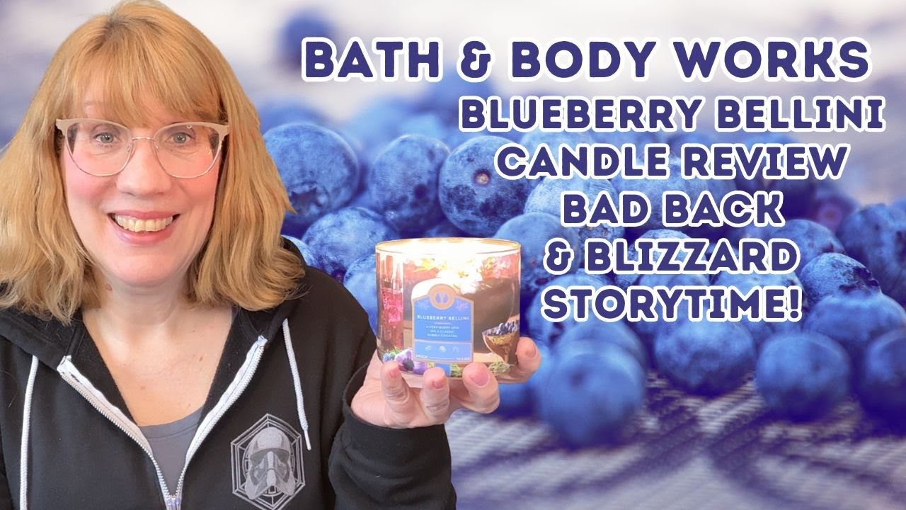 Bath & Body Works Blueberry Bellini Candle Review, Bad Back & Blizzard Storytime!