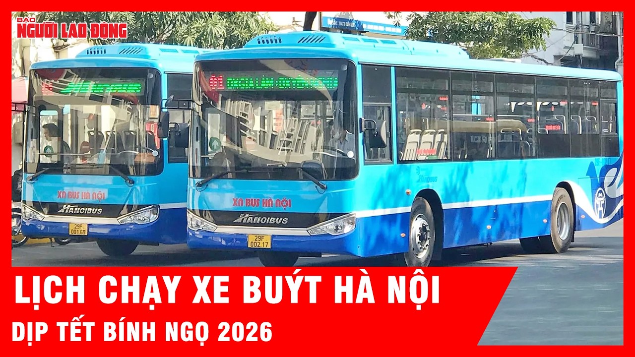 Lịch chạy xe buýt Hà Nội dịp Tết Bính Ngọ 2026 | Tin tức