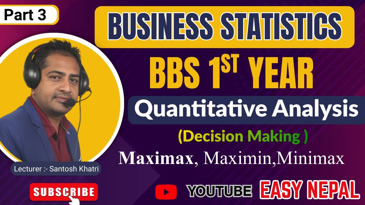 Quantitative Analysis Part 3 | Decision Making | BBS 1st Year Business Statistics | Nepali 