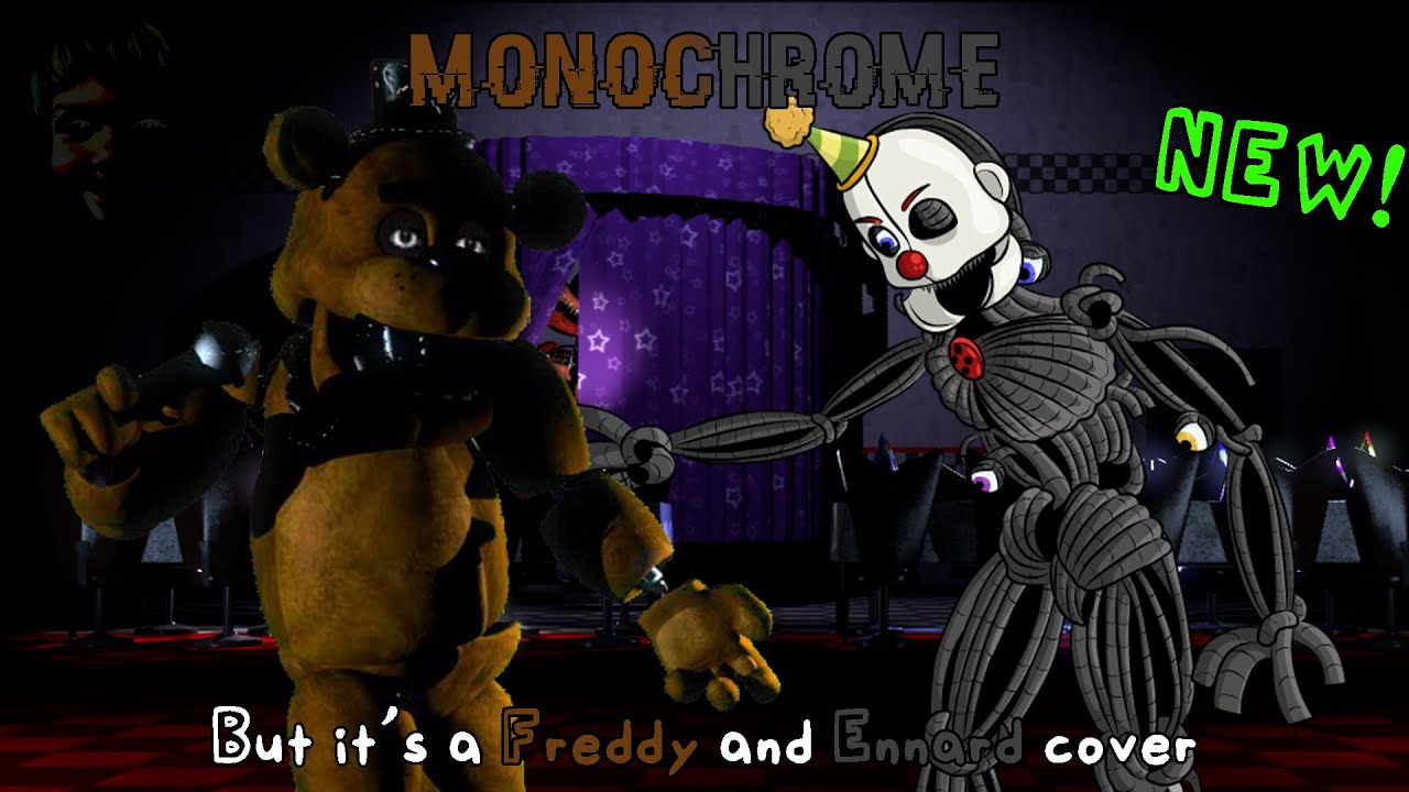 Back to basics (Monochrome V2, but it's a Freddy and Ennard cover) (Download available)