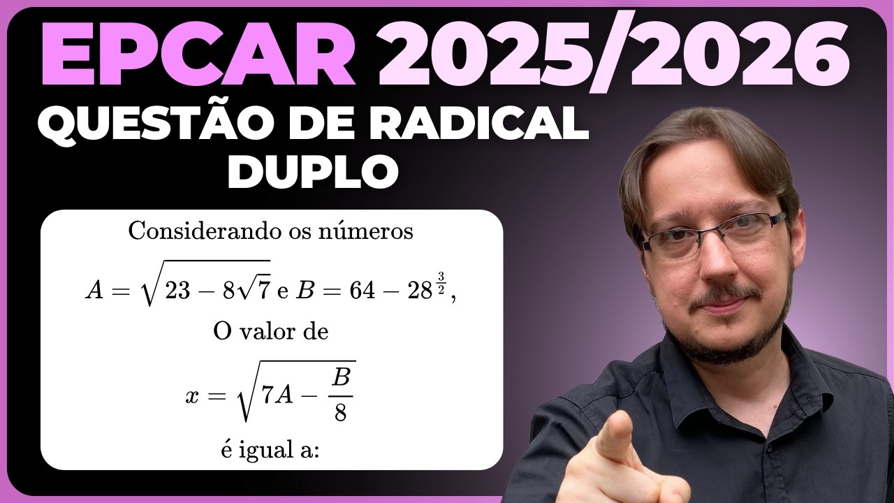 EPCAR || Radical Duplo || Considerando os números A = √(23−8√7) e B = 64 − 28^(3/2), o valor de