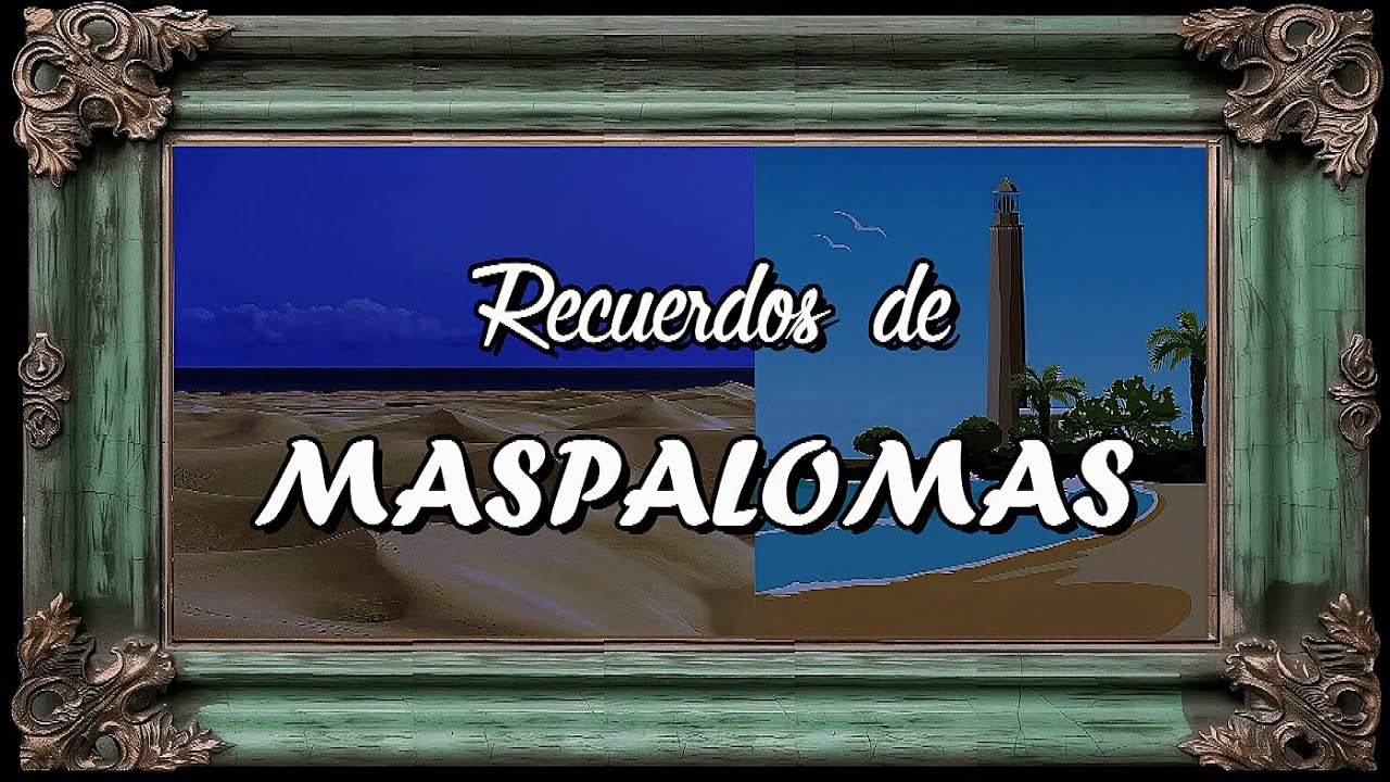 RECUERDOS DE MASPALOMAS  1950 - 1970