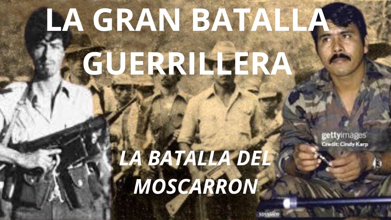 LA BATALLA DEL MOSCARRON (BATALLA COMANDANTE GONZALO) en 26 minutos Historia Cuscatleca
