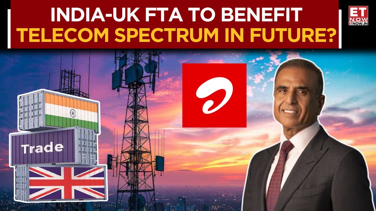 India-UK FTA | Times Up For Trade Barriers For Telecom? Sunil Bharti Mittal On The Trade Deal