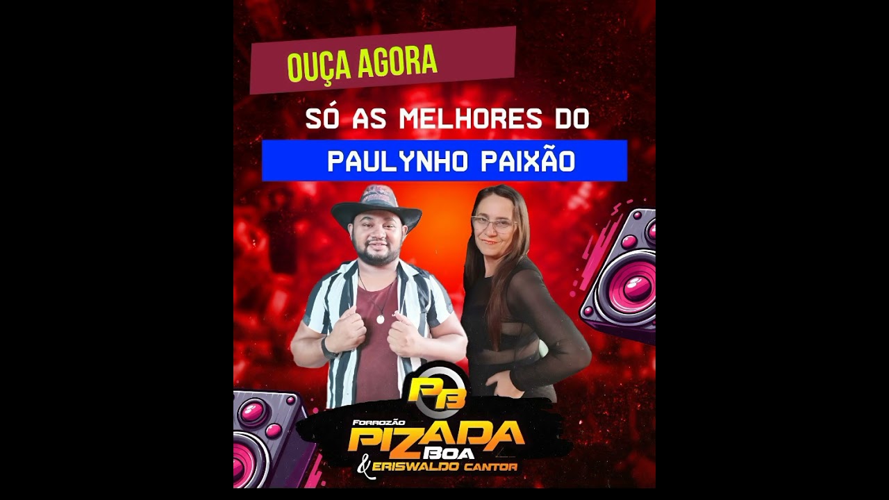 FORROZÃO PIZADA BOA SÓ ÀS MELHORES DO PAULINHO PAIXÃO 
