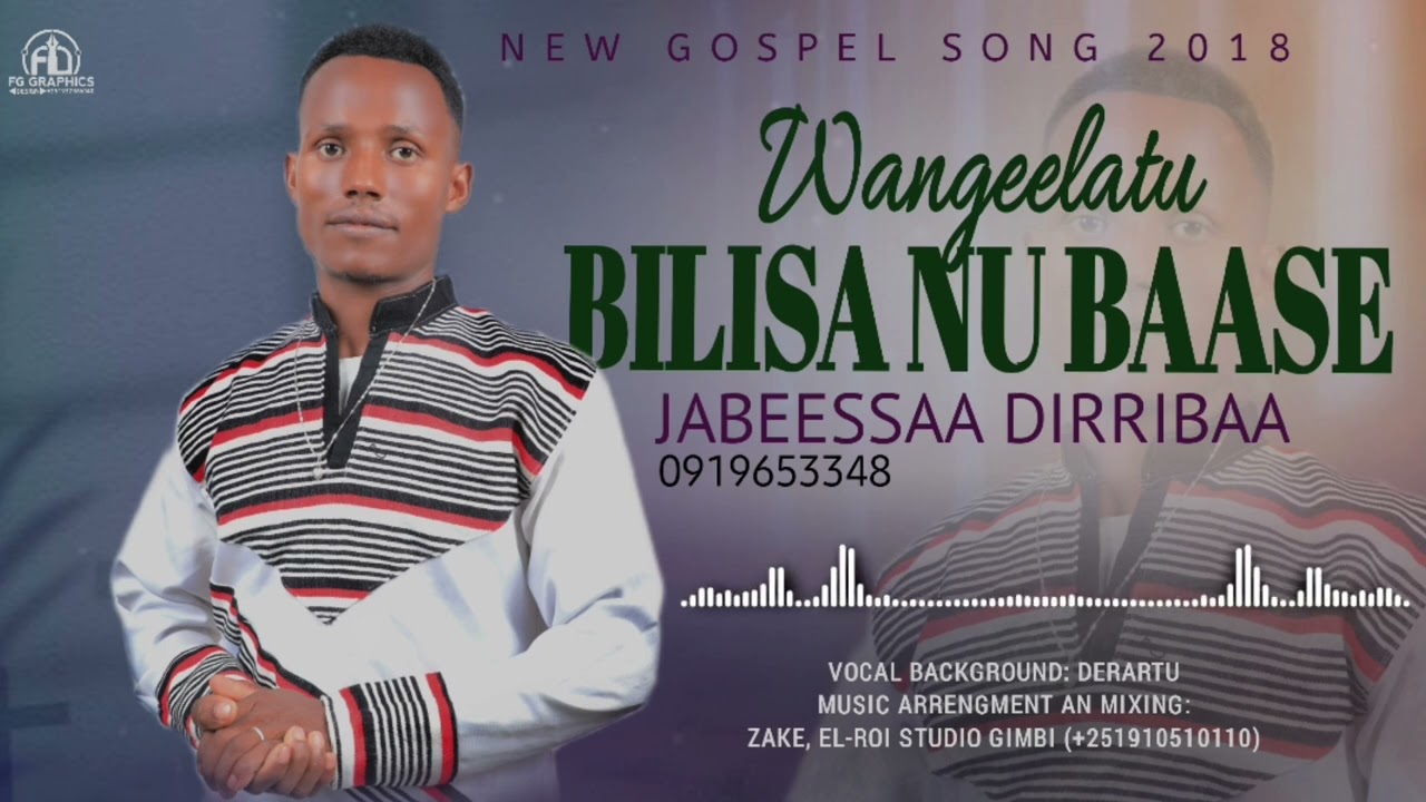 Faarfannaa afaan oromo haaraa  bara 2018Jabeessaa Dirriba  El-roi Studio Gimbi 091 051 0110 