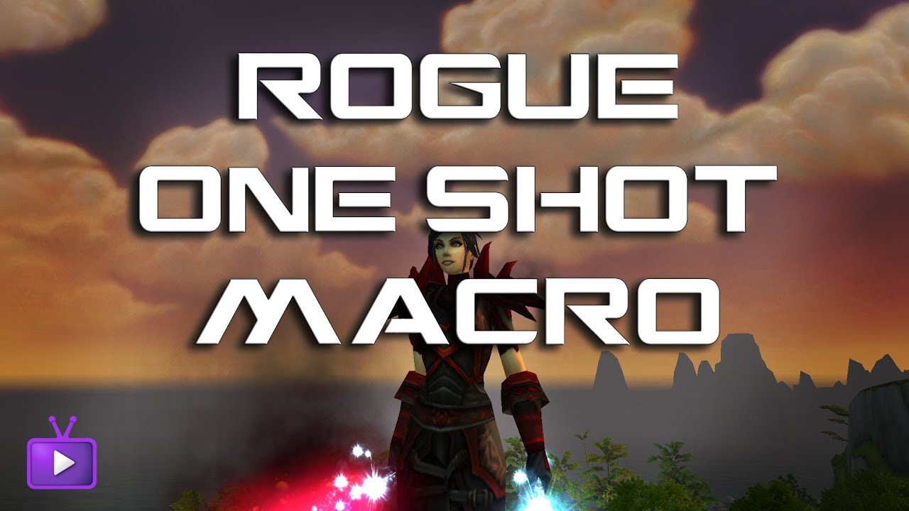 WoW Rogue One Shot Macro! 5.4