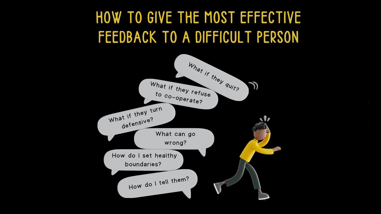 How to Give the Most Effective Feedback to a Difficult Person