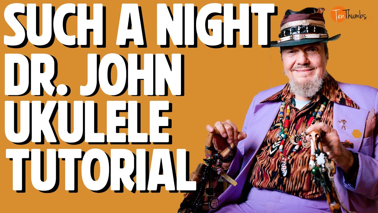 How to Play Such a Night by Dr John on Ukulele