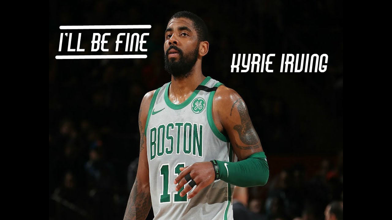 Kyrie Irving Mix- 'I'll Be Fine' ᴴ ᴰ