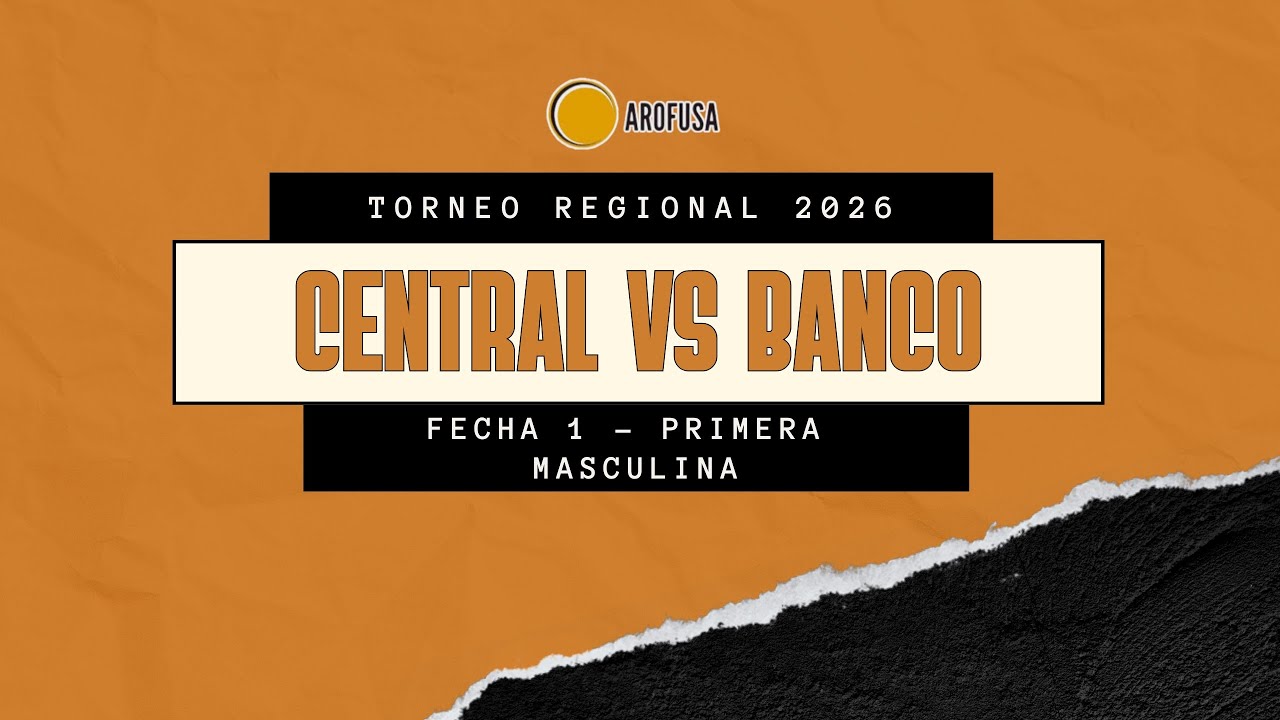 #Torneo Regional 2026 | Central VS Banco - Fecha 1 (Primera Masculina)
