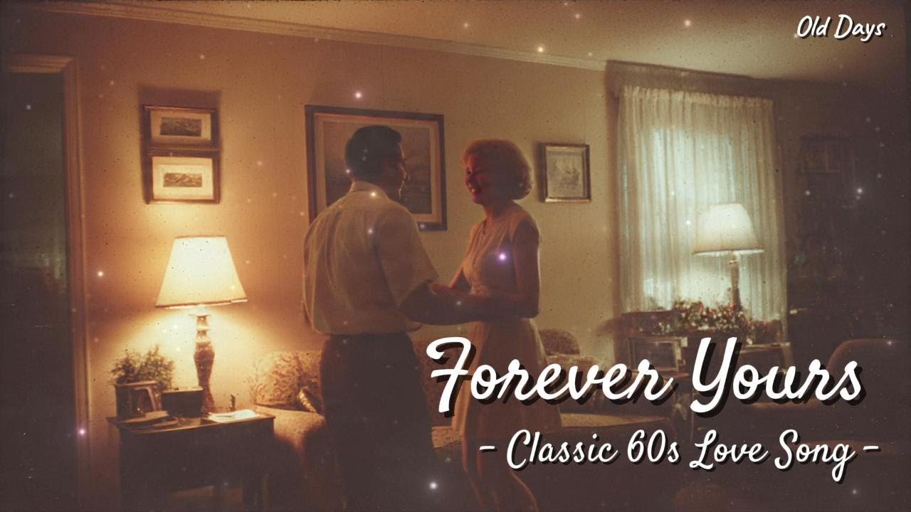 Forever Yours – Classic 60s Romantic Ballad | Vintage Love Song About Eternal Devotion