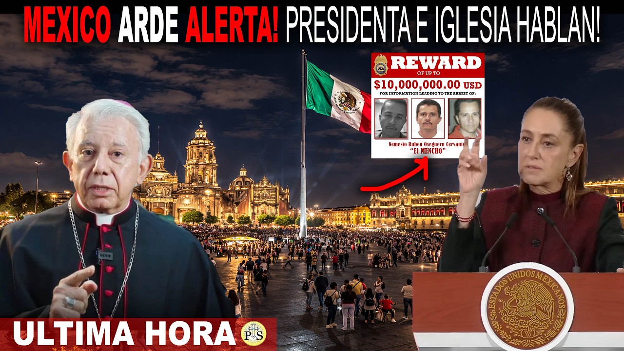 ARDE MEXICO! LA PRESIDENTA se PRONUNCIA y la IGLESIA POR MUERTE de El Mencho!