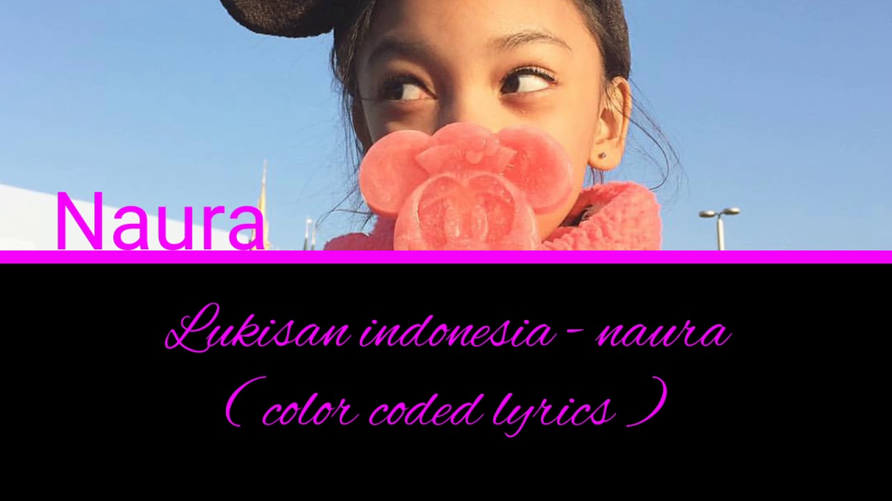 Lukisan Indonesia - naura color coded lyrics