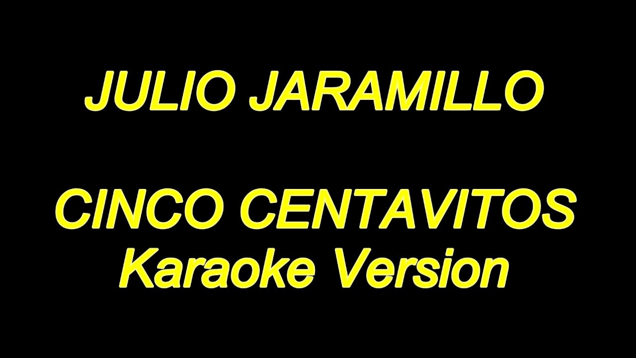Julio Jaramillo - Cinco Centavitos (Karaoke Lyrics) NUEVO!!