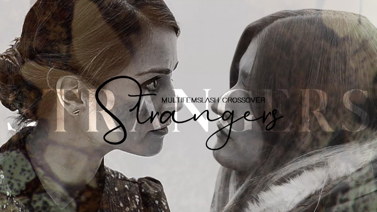 Multifemslash Crossover | Strangers