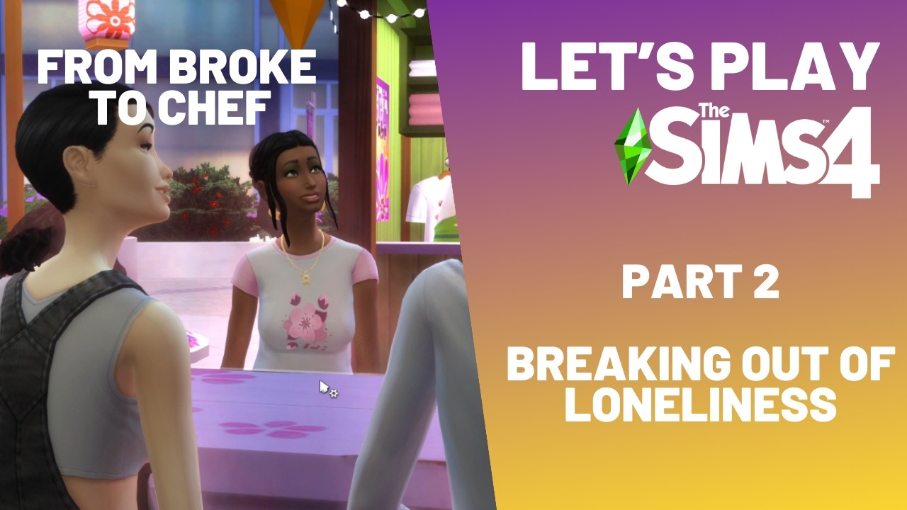The Sims 4: From broke to chef - #2 breaking out of loneliness (no commentary, relaxing play)