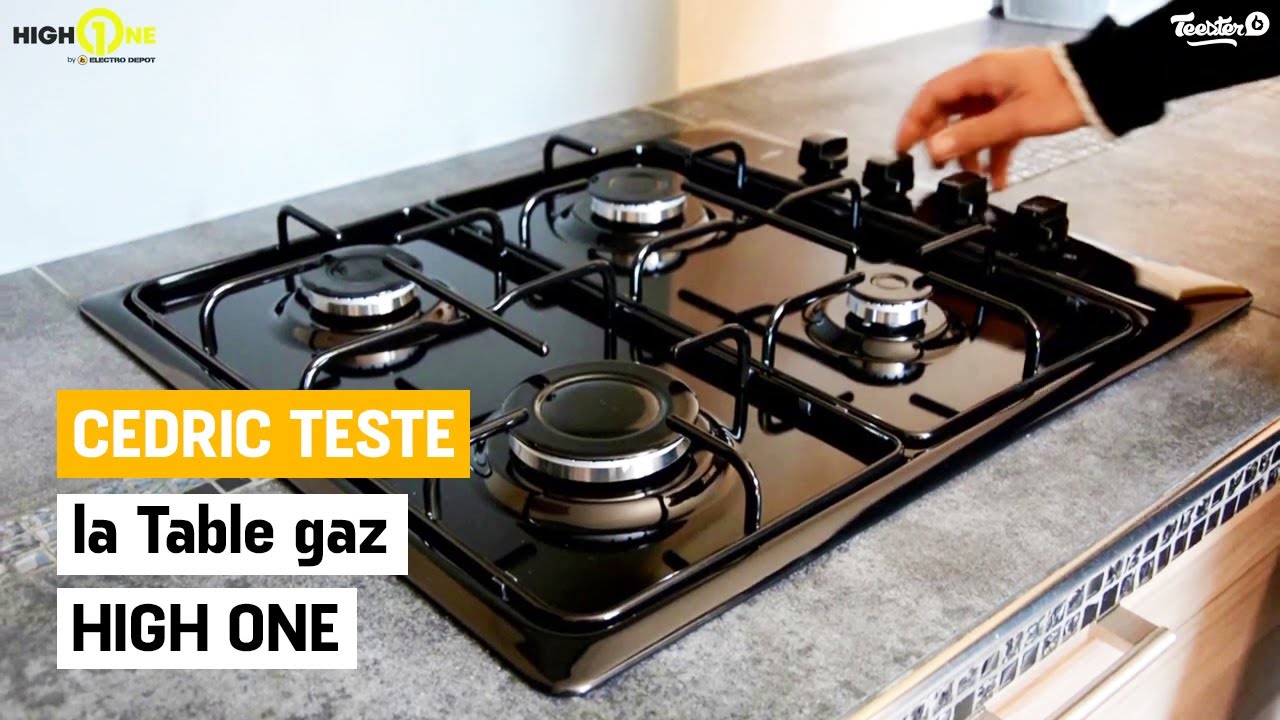 C&eacute;dric a test&eacute; pour vous la Table gaz HIGH ONE - ELECTRO D&Eacute;P&Ocirc;T