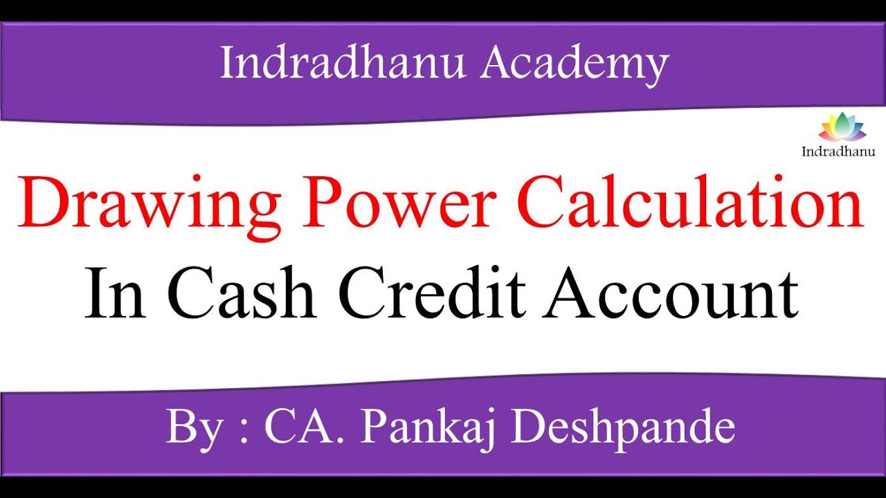 Drawing power calculation in Cash Credit Account by CA. Pankaj Deshpande