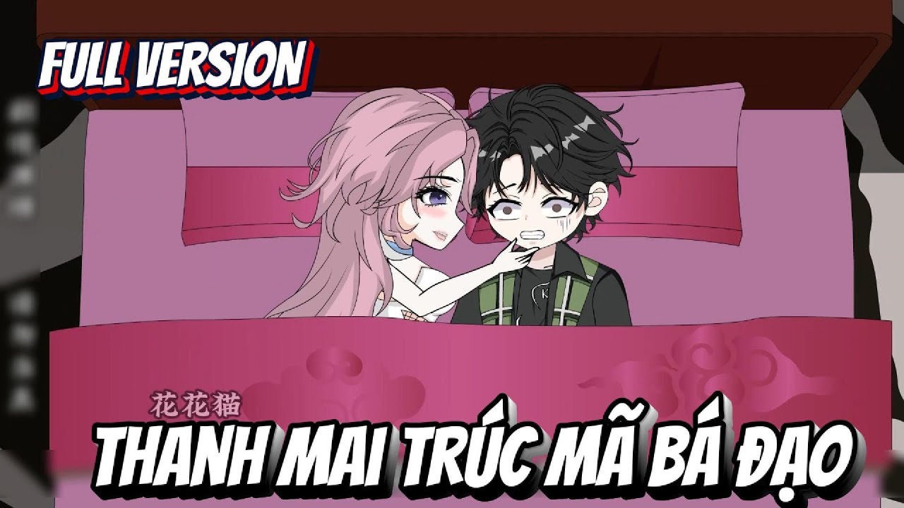 .THANH MAI TRÚC MÃ BÁ ĐẠO  | FULL VERSION | SUB HAY TV