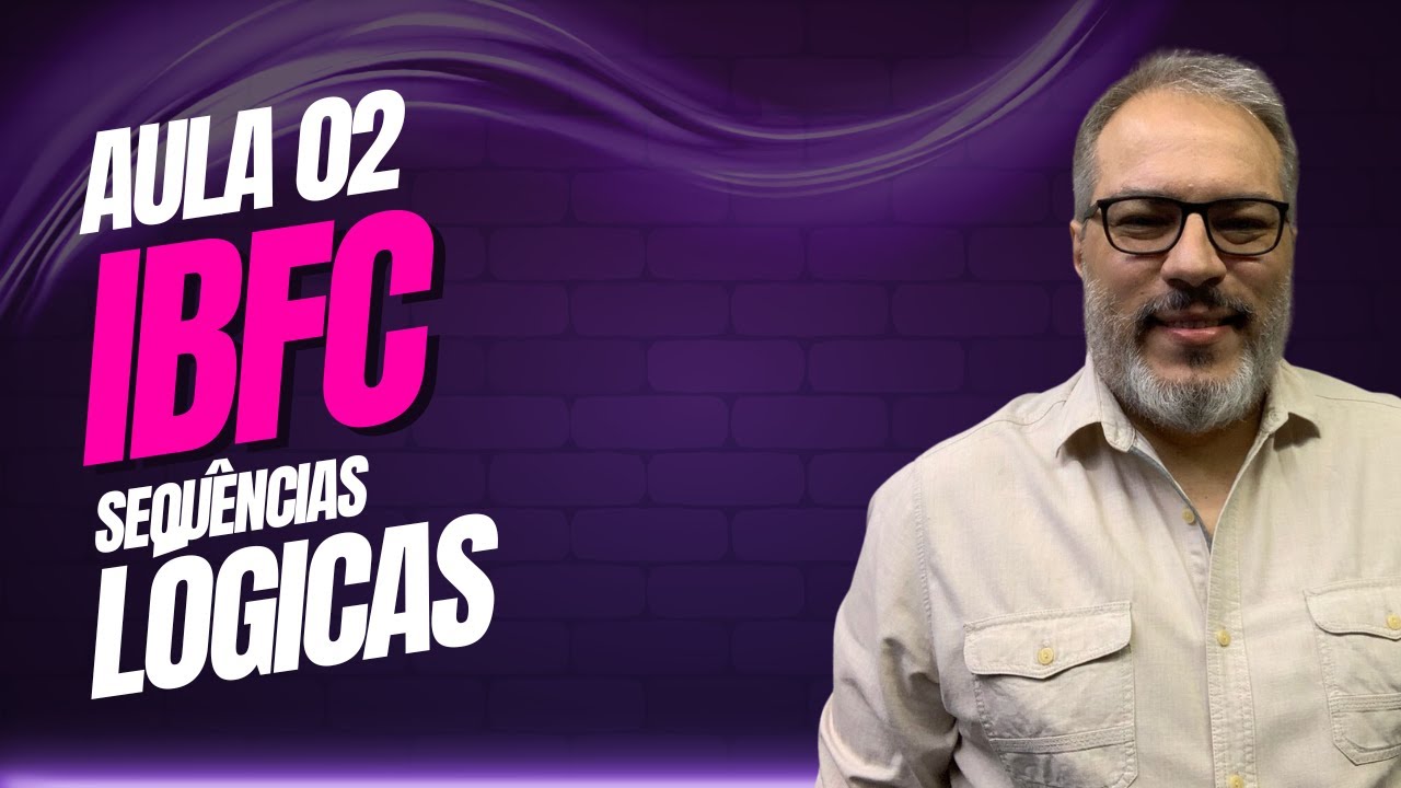 SEQUÊNCIAS LÓGICAS - BANCA IBFC - POLÍCIA PENAL - GO