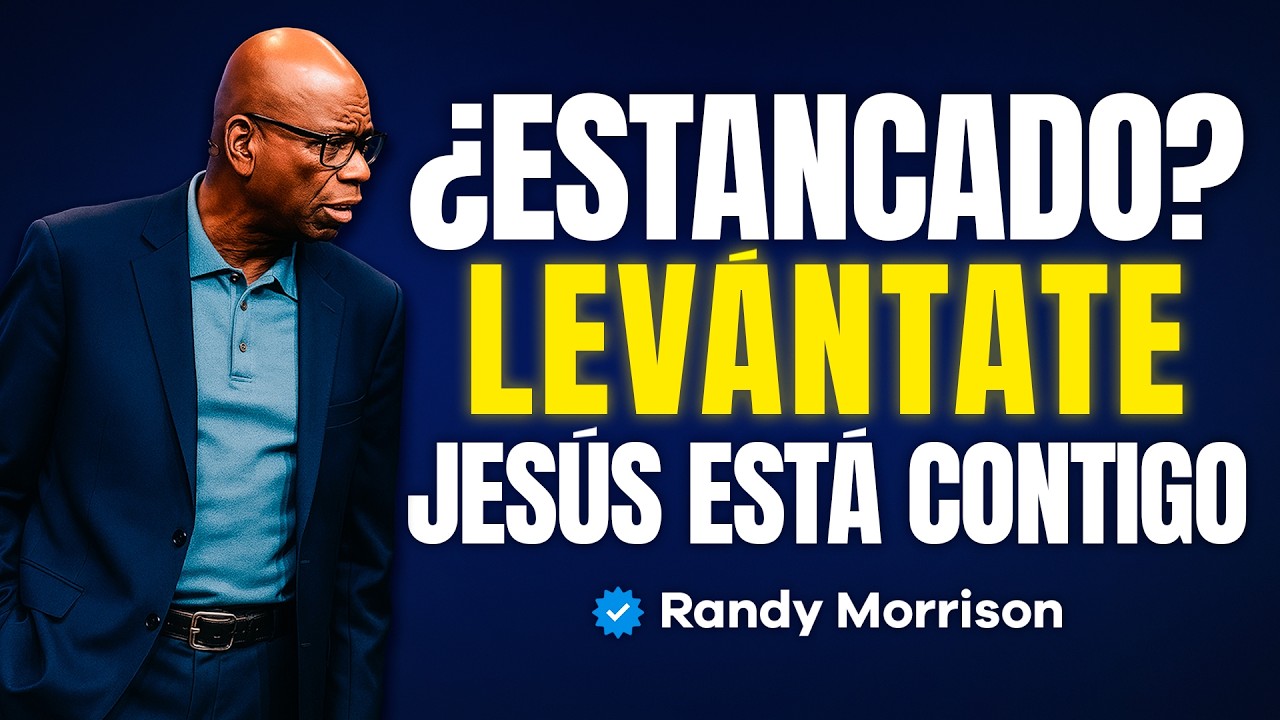 Año Nuevo 2026 | JESÚS puede TRANSFORMAR TU VIDA aunque estés ESTANCADO | Randy Morrison