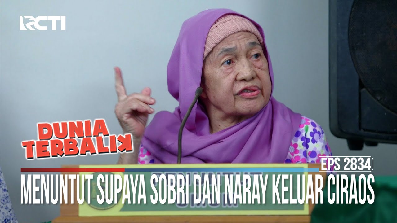Menuntut Supaya Sobri Dan Naray Keluar Ciraos - Dunia Terbalik