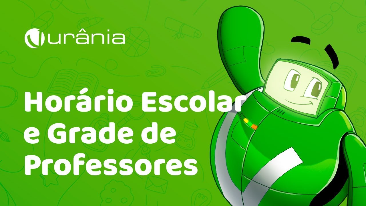 Elaborar o horário escolar e grade de professores - Programa URÂNIA