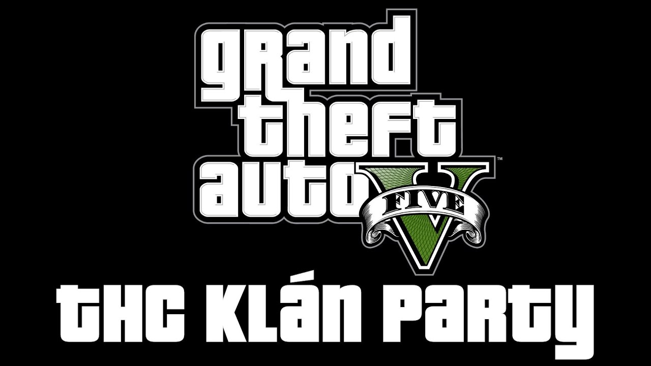 GTA V - 4. THC Klán Party (HUN)