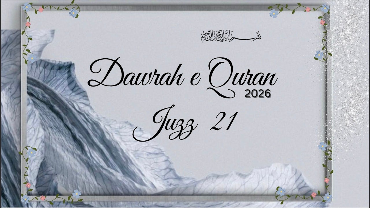 Dawrah e Quran 2026 Juzz 21